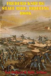 Book cover of Fredericksburg Staff Ride: Briefing Book [Illustrated Edition] by Unknown