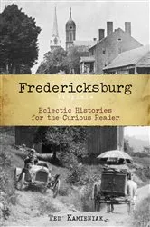 Book cover of Fredericksburg, Virginia by Ted Kamieniak