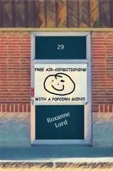 Book cover of FREE AIR-CONDITIONING WITH A POPCORN SCENT! by Roxanne Lord