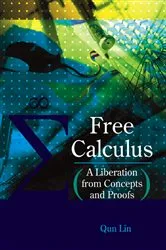 Book cover of Free Calculus: A Liberation From Concepts And Proofs by Qun Lin