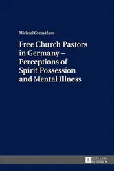 Book cover of Free Church Pastors in Germany – Perceptions of Spirit Possession and Mental Illness by Unknown