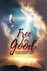 Book cover of Free For Good by Marian King Drops