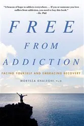 Book cover of Free from Addiction by Khaleghi, Morteza, PhD
