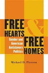 Book cover of Free Hearts and Free Homes by Michael D. Pierson