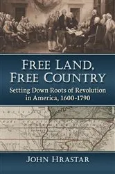 Book cover of Free Land, Free Country by John Hrastar