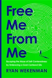 Book cover of Free Me from Me by Ryan Wekenman