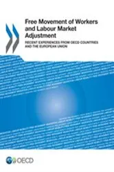 Book cover of Free Movement of Workers and Labour Market Adjustment: Recent Experiences from OECD Countries and the European Union by OECD Publishing
