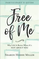 Book cover of Free of Me Participant's Guide by Sharon Hodde Miller