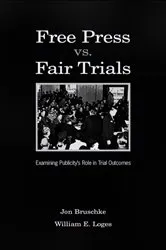 Book cover of Free Press Vs. Fair Trials by Jon Bruschke