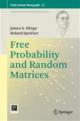 Book cover of Free Probability and Random Matrices by James A. Mingo