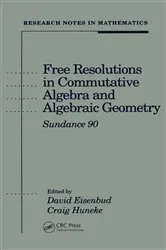 Book cover of Free Resolutions in Commutative Algebra and Algebraic Geometry by Unknown