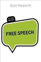 Book cover of Free Speech: All That Matters by Alan Haworth