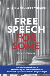 Book cover of Free Speech for Some: How the Supreme Court Is Weaponizing the First Amendment to Empower Corporations and the Religious Right by Unknown