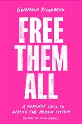 Book cover of Free Them All by Gwenola Ricordeau
