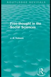 Book cover of Free-Thought in the Social Sciences (Routledge Revivals) by J. A. Hobson