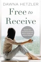 Book cover of Free to Receive by Hetzler