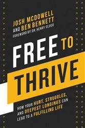 Book cover of Free to Thrive by Josh McDowell