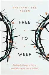Book cover of Free to Weep by Brittany Lee Allen