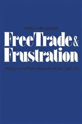 Book cover of Free Trade and Frustration by Helleiner, Karl, F.
