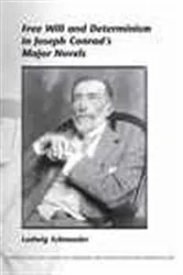 Book cover of Free Will and Determinism in Joseph Conrad’s Major Novels by Ludwig Schnauder