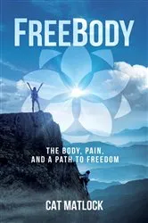 Book cover of FreeBody: The Body, Pain, and a Path to Freedom by Unknown