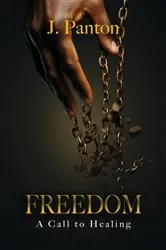 Book cover of Freedom A Call to Healing by Jason J Panton