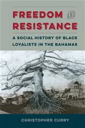 Book cover of Freedom and Resistance by Christopher Curry