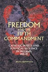 Book cover of Freedom and the Fifth Commandment by Brian Heffernan
