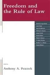 Book cover of Freedom and the Rule of Law by Anthony A. Peacock