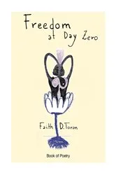 Book cover of Freedom at Day Zero by Toran, Faith, D.