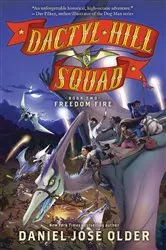 Book cover of Freedom Fire (Dactyl Hill Squad #2) by Daniel José Older