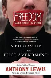 Book cover of Freedom for the Thought That We Hate by Anthony Lewis