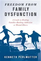 Book cover of Freedom from Family Dysfunction by Kenneth Perlmutter