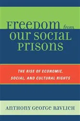 Book cover of Freedom from Our Social Prisons by Anthony George Ravlich