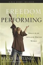 Book cover of Freedom from Performing by Becky Harling