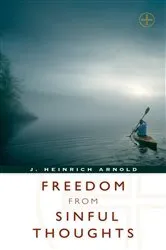 Book cover of Freedom from Sinful Thoughts by J. Heinrich Arnold