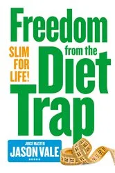 Book cover of Freedom from the Diet Trap by Jason Vale