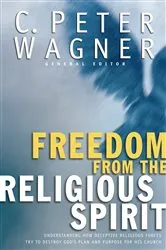 Book cover of Freedom from the Religious Spirit by C. Peter Wagner
