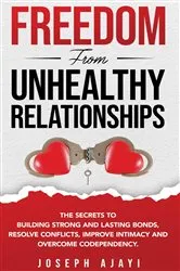 Book cover of FREEDOM FROM UNHEALTHY RELATIONSHIPS by Joseph Ajayi