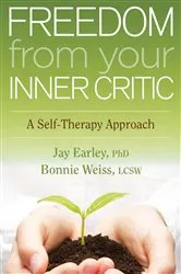 Book cover of Freedom from Your Inner Critic by Earley, Jay, Ph.D.