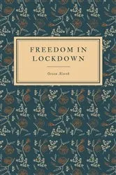 Book cover of Freedom In Lockdown by Orion North