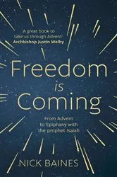 Book cover of Freedom is Coming by Nick Baines