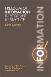 Book cover of Freedom of Information in Scotland in Practice by Unknown