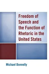 Book cover of Freedom of Speech and the Function of Rhetoric in the United States by Michael Donnelly