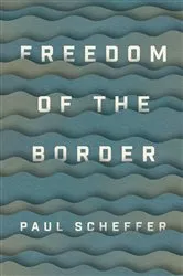 Book cover of Freedom of the Border by Paul Scheffer
