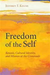Book cover of Freedom of the Self by Jeffrey F. Keuss
