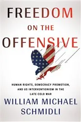 Book cover of Freedom on the Offensive by William Michael Schmidli