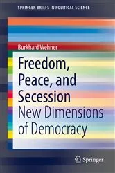 Book cover of Freedom, Peace, and Secession by Burkhard Wehner