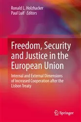 Book cover of Freedom, Security and Justice in the European Union by Ronald L. Holzhacker