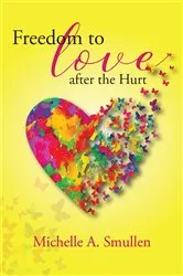 Book cover of Freedom to Love After the Hurt by Write It Out Publishing